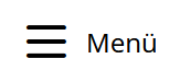 drei schwarze Striche auf weißem Grund neben dem Wort Menü